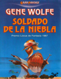 Gene Wolfe — Soldado De La Niebla