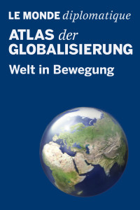 Mahlke, Stefan — Atlas der Globalisierung · Welt in Bewegung: Welt in Bewegung