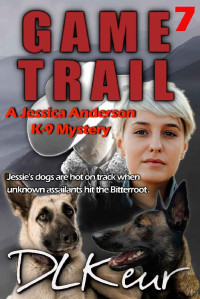 D. L. Keur — Game Trail: A Jessica Anderson K-9 Mystery (The Jessica Anderson K-9 Mysteries Book 7)