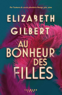 Gilbert, Elizabeth — Au bonheur des filles