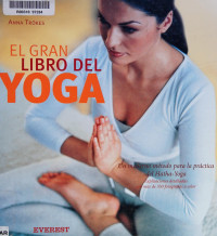 Anna Trakes — El Gran Libro del Yoga: Un Moderno Metodo para la Practica del Hatha-Yoga