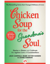 Canfield, Jack — Chicken Soup for the Grandma's Soul