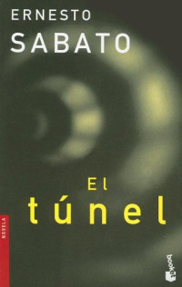 Ernesto Sabato [Sabato, Ernesto] — El Túnel