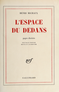 Michaux, Henri, 1899- — L'espace du dedans :