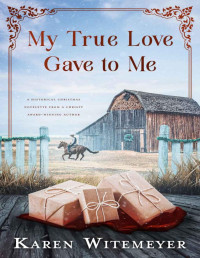 Witemeyer, Karen — My True Love Gave to Me