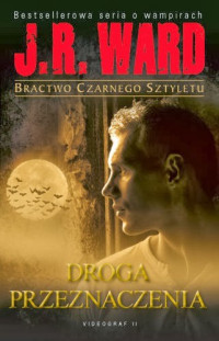 J. R. Ward — Droga przeznaczenia