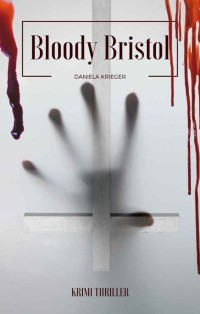 Krieger, Daniela [Krieger, Daniela] — Bloody Bristol