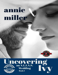 Annie Miller & Operation Alpha — Uncovering Ivy (Special Forces: Operation Alpha) (Alias Protection Book 1)