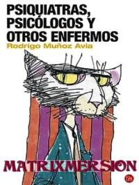 Rodrigo Muñoz Avia — Psiquiatras, Psicólogos Y Otros Enfermos(c.1)