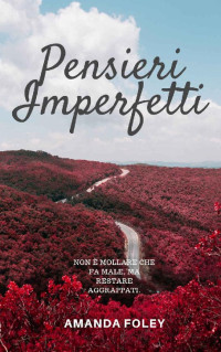 Amanda Foley — Pensieri Imperfetti