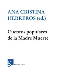 Ana Cristina Herreros (Ed.) — Cuentos populares de la Madre Muerte 