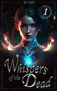 M. Fury — Whispers of The Dead: A Reverse Harem Fantasy Romance (Soulfire Saga Book 1)