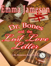 Emma Jameson  — Dr. Bones and the Lost Love Letter (Dr. Benjamin Bones Mysteries Book 3.5)