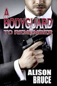 Alison Bruce — A Bodyguard to Remember