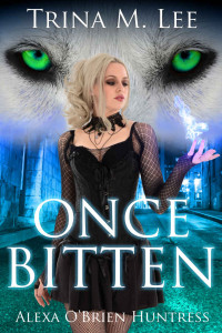 Trina M. Lee — Once Bitten (Alexa O'Brien Huntress Series Book 1)
