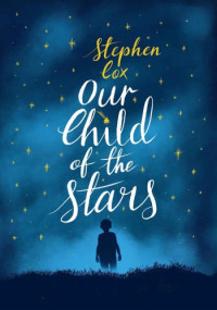Stephen Cox — Our Child of the Stars
