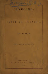 Keyser, Peter Dirck, 1835-1897 — Glaucoma : its symptoms, diagnosis, and treatment