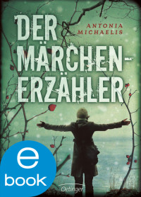 Michaelis, Antonia — Der Märchenerzähler