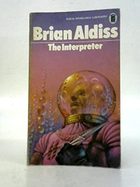 Brian W. Aldiss [Aldiss, Brian W.] — The Interpreter