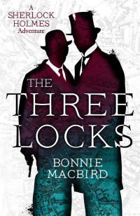 Bonnie MacBird — The Three Locks