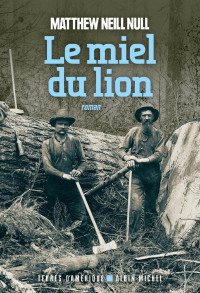 Matthew Neill Null — Le Miel du lion