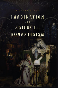 Richard C. Sha — Imagination and Science in Romanticism