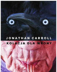 Jonathan Carroll — Kolacja dla wrony