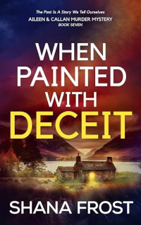 Shana Frost — When Painted With Deceit