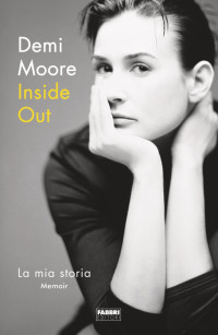 Demi Moore — Inside Out