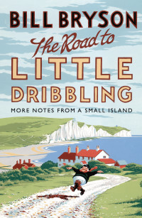 Bill Bryson — The Road to Little Dribbling