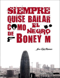 José Luis Romero [Romero, José Luis] — Siempre quise bailar como el negro de Boney M