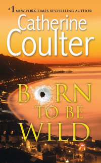 Catherine Coulter — Born To Be Wild