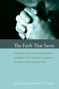 Fred Chay;John P. Correia; — The Faith That Saves