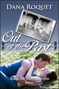 Dana Roquet — Out of the Past (Heritage Time Travel Romance Series, Book 1)