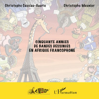 Christophe Meunier;Christophe Cassiau-Haurie; — Cinquante annes de bandes dessines en Afrique francophone