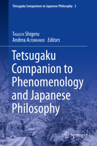 Shigeru Taguchi & Andrea Altobrando — Tetsugaku Companion to Phenomenology and Japanese Philosophy