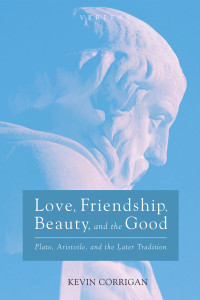 Kevin Corrigan; — Love, Friendship, Beauty, and the Good