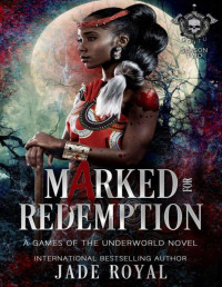 Jade Royal — Marked for Redemption: An Enemies to Lovers Dark Romance: A Games of the Underworld Novel