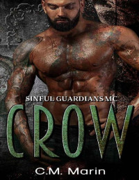 C.M. Marin — Crow (The Sinful Guardians MC Book 1)