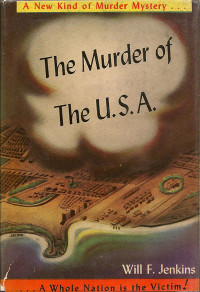 Murray Leinster — The Murder of the USA
