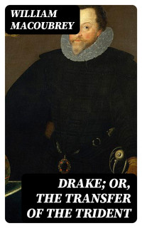 William MacOubrey — Drake; or, the Transfer of the Trident