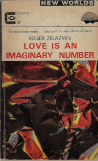 Roger Zelazny — Love Is an Imaginary Number
