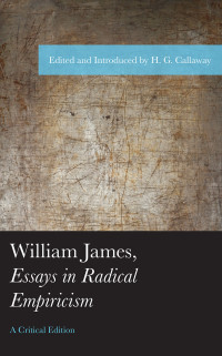 H. G. Callaway; — William James, Essays in Radical Empiricism