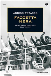 Arrigo Petacco — Faccetta Nera: Storia Della Conquista Dell'impero