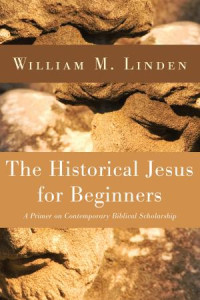 William M. Linden; — The Historical Jesus for Beginners