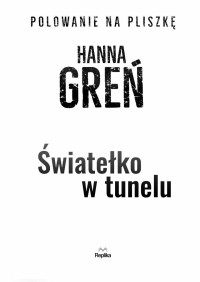 Hanna Greń — Światełko w tunelu. Polowanie na Pliszkę