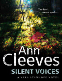 Ann Cleeves — Silent Voices: A Vera Stanhope Mystery