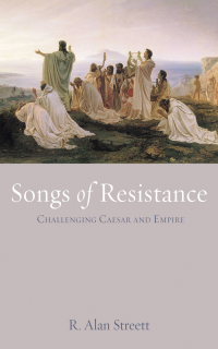 R. Alan Streett; — Songs of Resistance