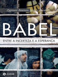 Zygmunt Bauman [Bauman, Zygmunt] — Babel