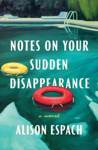 Espach, Alison — Notes on Your Sudden Disappearance